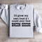 Id Grow My Own Food Sweatshirt 4