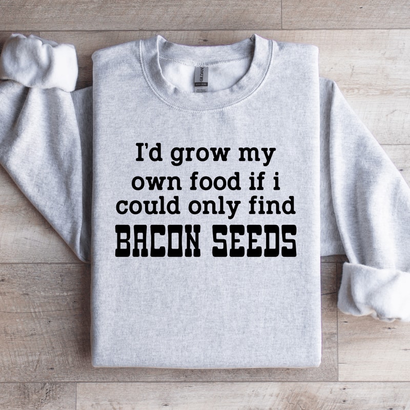 Id Grow My Own Food Sweatshirt 4