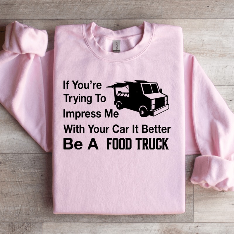 If Youre Trying To Impress Me Sweatshirt 3