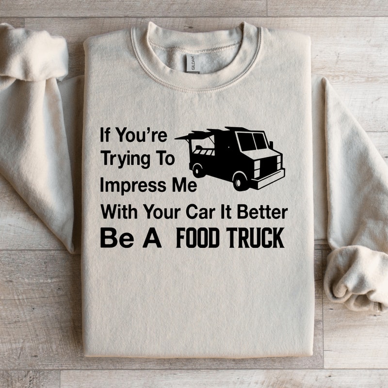 If Youre Trying To Impress Me Sweatshirt 0