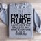 Im Not Rude I Just Have The Balls Sweatshirt 2