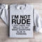 Im Not Rude I Just Have The Balls Sweatshirt 0