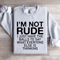 Im Not Rude I Just Have The Balls Sweatshirt 0