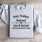 Not Today Satan Sweatshirt 4