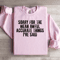 Sorry For The Mean Awful Accurate Things Sweatshirt 1
