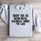 Sorry For The Mean Awful Accurate Things Sweatshirt 3
