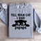 Tell Your Cat I Said Pspsps Sweatshirt 4