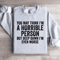 You May Think Im A Horrible Person Sweatshirt 0