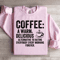 Coffee A Warm Delicious Alternative To Hating Every Body Sweatshirt 2