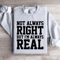 NOT Always Right But Im Always Sweatshirt 4