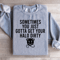 Sometimes You Just Gotta Get Your Halo Dirty Sweatshirt 1