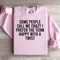 Some People Call Me Crazy I Prefer The Term Happy With A Twist Sweatshirt 1