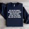 We Live In A World Where The Intelligent Must Keep Quiet Sweatshirt 1