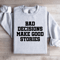 Bad Decisions Make Good Stories Sweatshirt 3