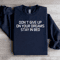 Dont Give Up On Your Dreams Stay In Bed Sweatshirt 0