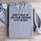 Dont Give Up On Your Dreams Stay In Bed Sweatshirt 1