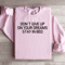 Dont Give Up On Your Dreams Stay In Bed Sweatshirt 2