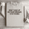 Dont Give Up On Your Dreams Stay In Bed Sweatshirt 3