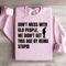 Dont Mess With Old People Sweatshirt 0