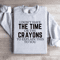 I Dont Have The Time Or The Crayons Sweatshirt 2