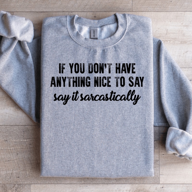 If You Dont Have Anything Nice To Say Sweatshirt 4