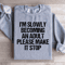 Im Slowly Becoming And Adult Sweatshirt 1