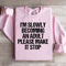 Im Slowly Becoming And Adult Sweatshirt 2