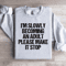 Im Slowly Becoming And Adult Sweatshirt 4