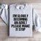 Im Slowly Becoming And Adult Sweatshirt 4