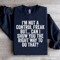 Im Not A Control Freak Sweatshirt 4