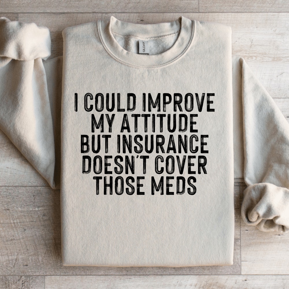 I Could Improve My Attitude Sweatshirt 3