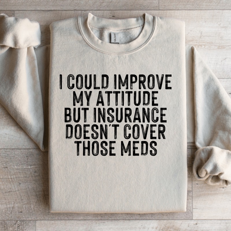 I Could Improve My Attitude Sweatshirt 3