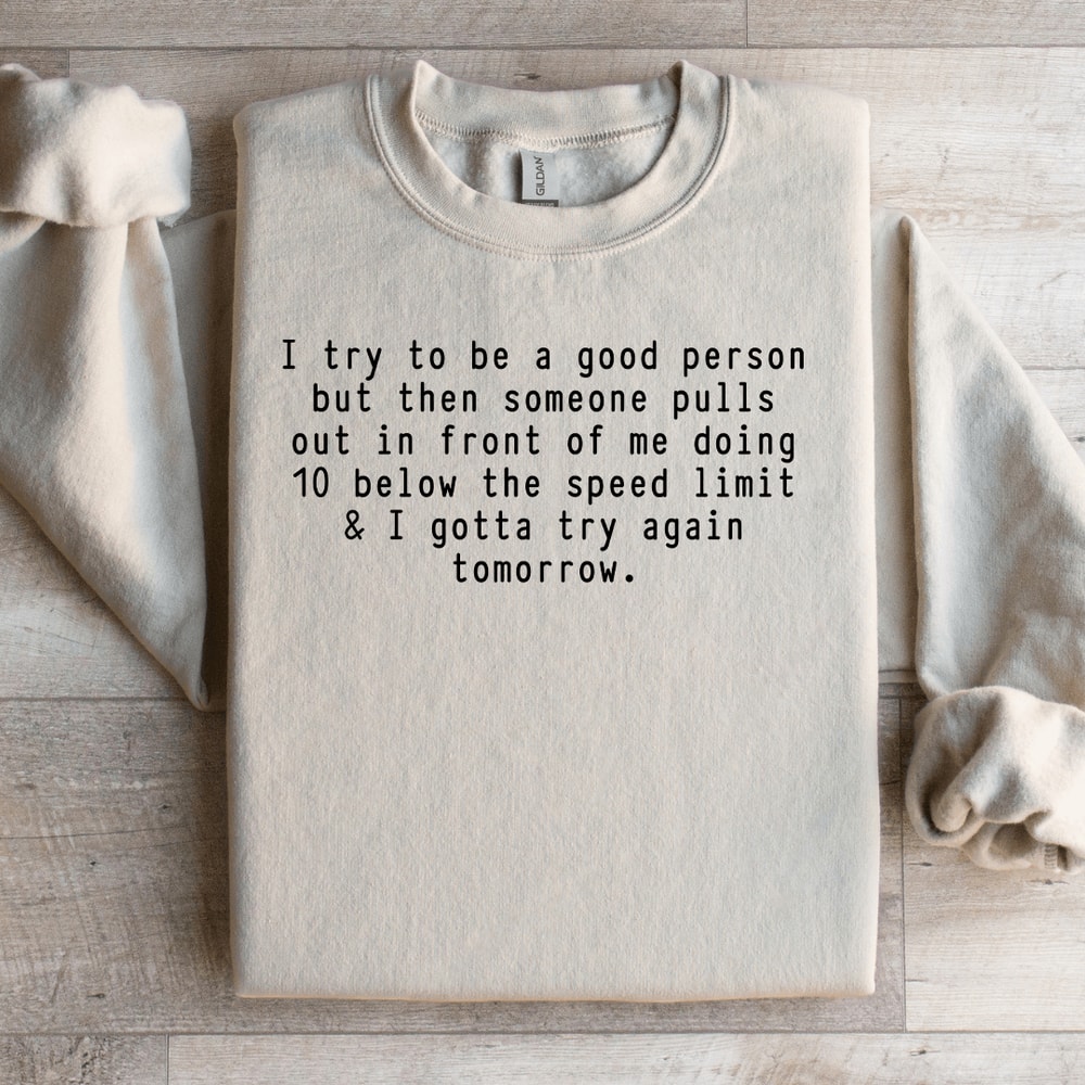 I Try To Be A Good Person Sweatshirt 2