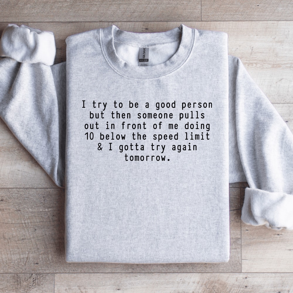 I Try To Be A Good Person Sweatshirt 3