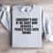 Somebodys Mad At Me Right Now Sweatshirt 4