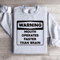 Warning Mouth Operates Faster Than Brain Sweatshirt 0