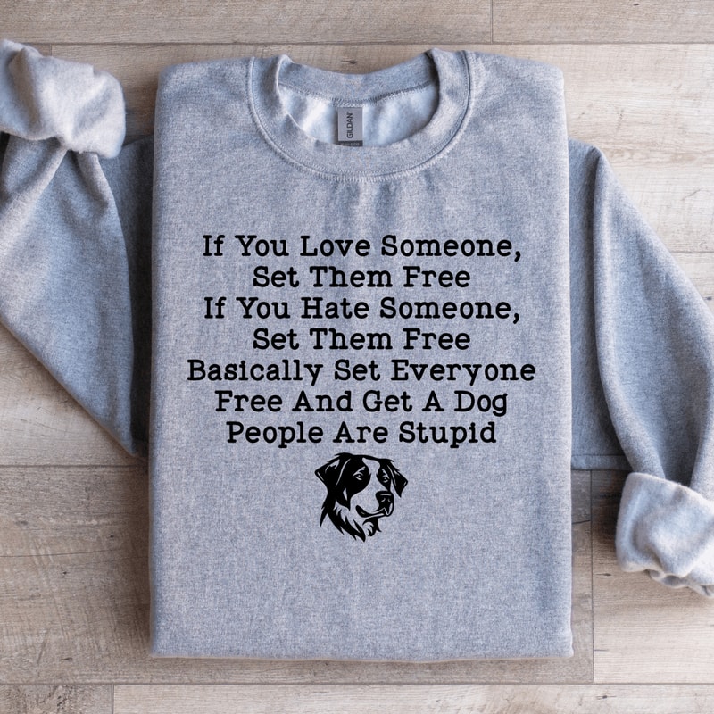 If You Love Someone Set Them Free Sweatshirt 2