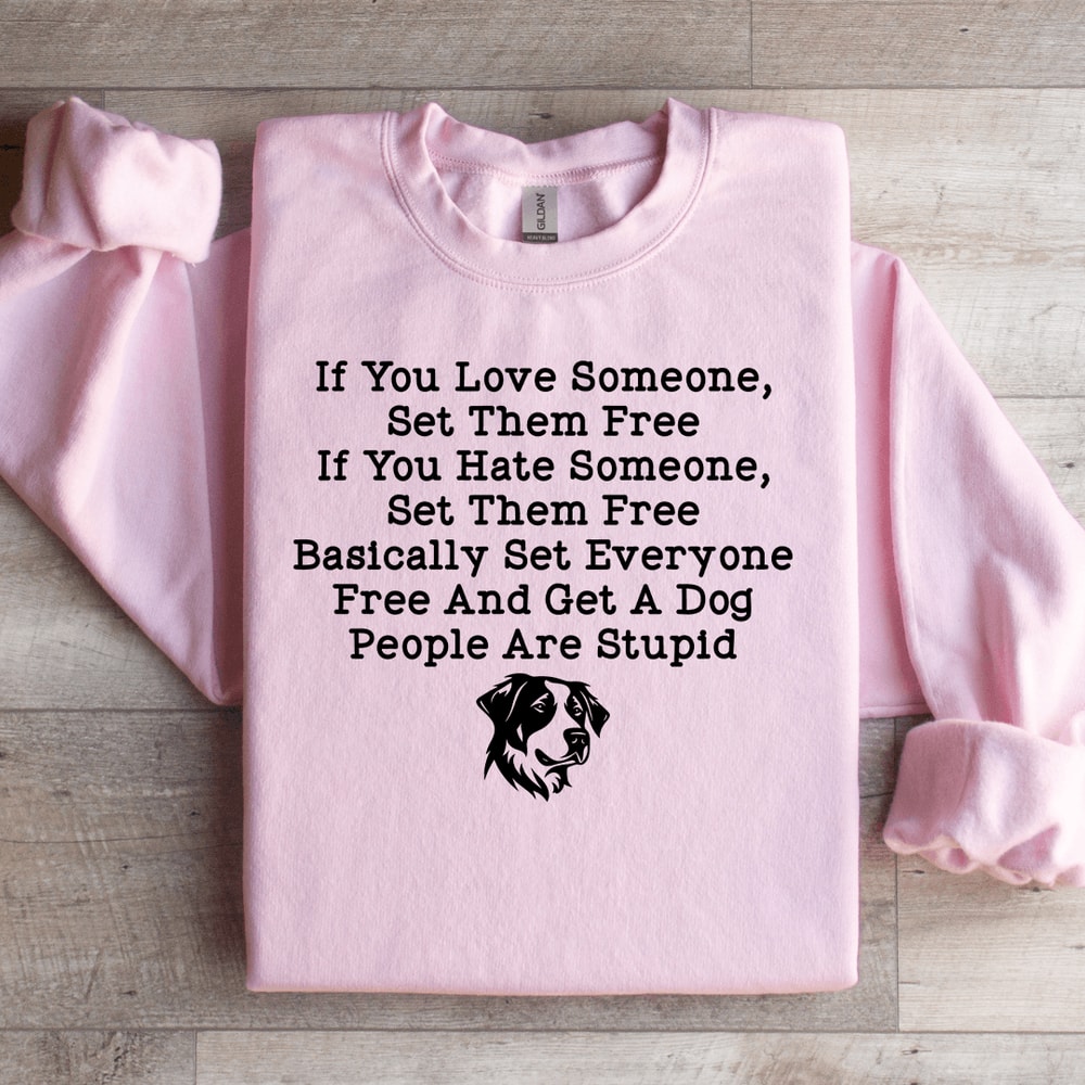 If You Love Someone Set Them Free Sweatshirt 3