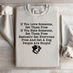 if you love someone set them free sweatshirt