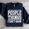 I Have Smiled At People Sweatshirt 1