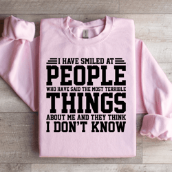 i have smiled at people sweatshirt