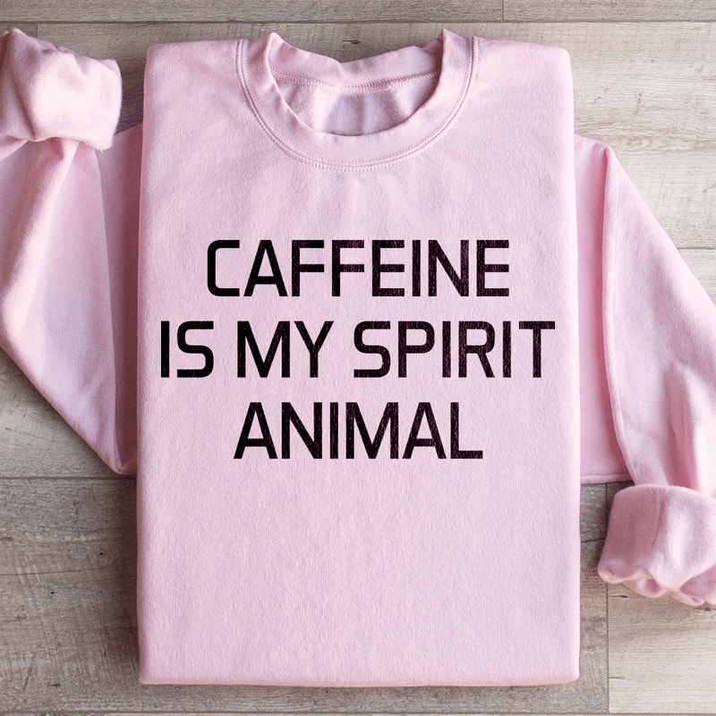 Caffeine Is My Spirit Animal Sweatshirt 4