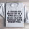 If I Offend You Please Cry Me A River Sweatshirt 3