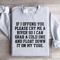 If I Offend You Please Cry Me A River Sweatshirt 3