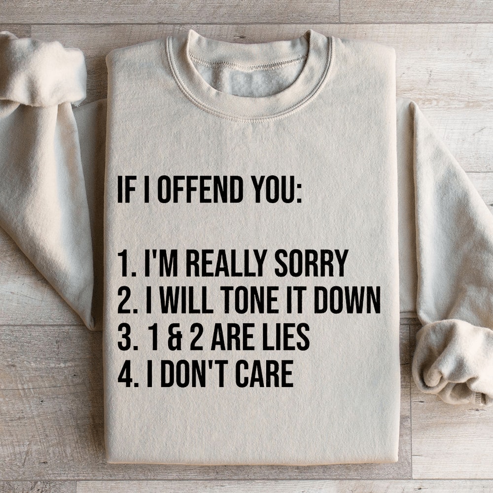 If I Offend You Sweatshirt 0