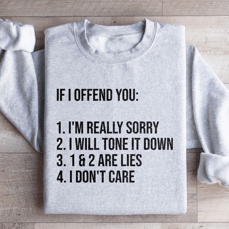 If I Offend You Sweatshirt 1