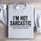 Im Not Sarcastic Im Just Intelligent Sweatshirt 1