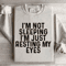 Im Not Sleeping Im Just Resting Sweatshirt 0