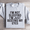 Im Not Sleeping Im Just Resting Sweatshirt 1