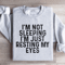 Im Not Sleeping Im Just Resting Sweatshirt 1